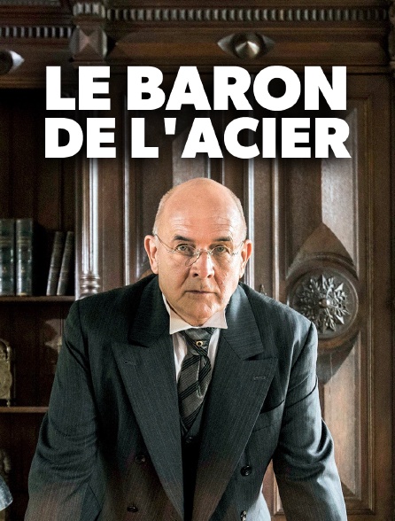 Le baron de l'acier