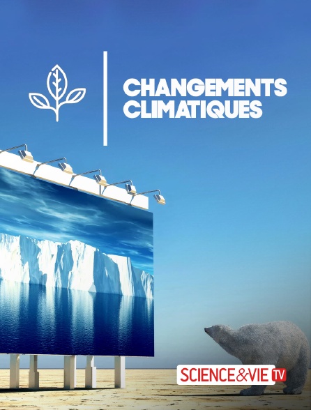Science et Vie TV - Changements climatiques