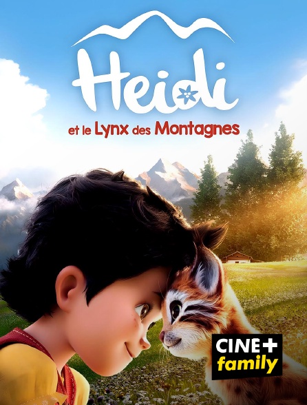 CINE+ Family - Heidi et le lynx des montagnes