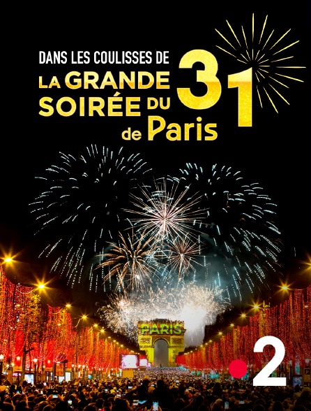 France 2 - Dans les coulisses de la Grande Soirée du 31 de Paris