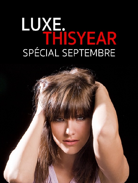 Luxe.Thisyear : Septembre