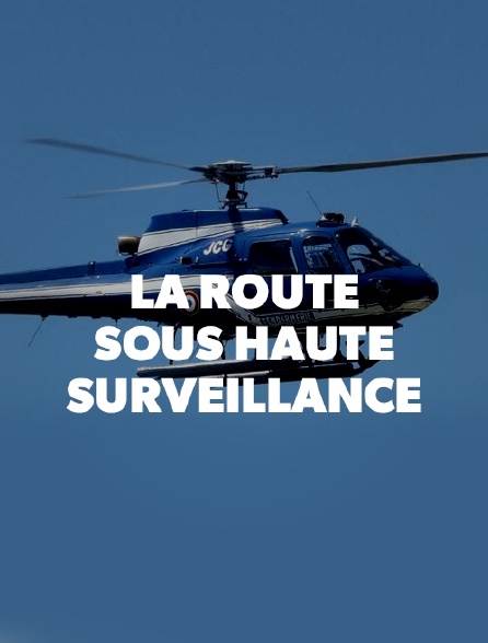 La route sous haute surveillance