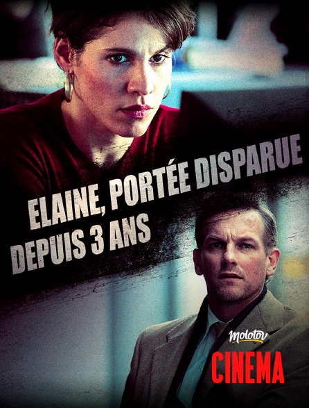 Molotov Channels Cinéma - Elaine, portée disparue depuis trois ans