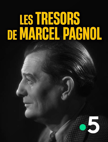 France 5 - Les trésors de Marcel Pagnol