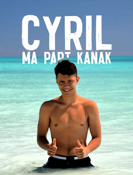Cyril, ma part Kanak