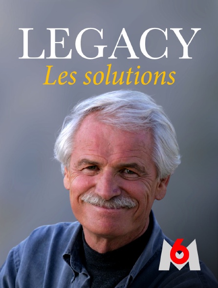 M6 - Legacy, les solutions
