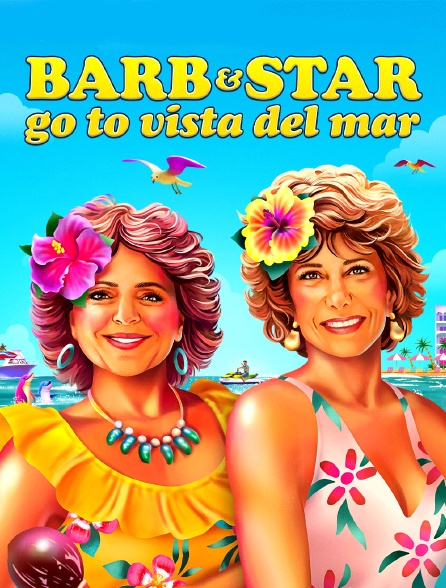 Barb et Star vont à Vista Del Mar