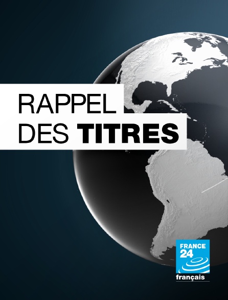 France 24 - Rappel des titres