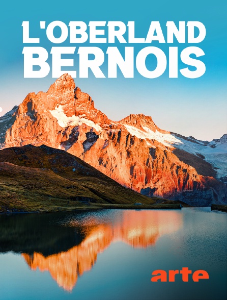 Arte - L'Oberland bernois