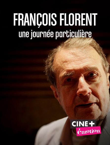 Ciné+ Emotion - François Florent, une journée particulière