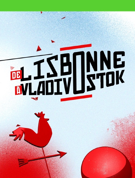 De Lisbonne à Vladivostok