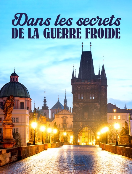 Prague au service de Moscou : Dans les secrets de la guerre froide
