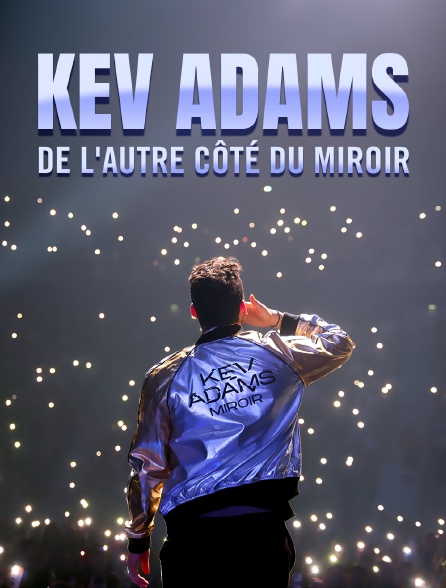 Kev Adams : de l'autre côté du miroir