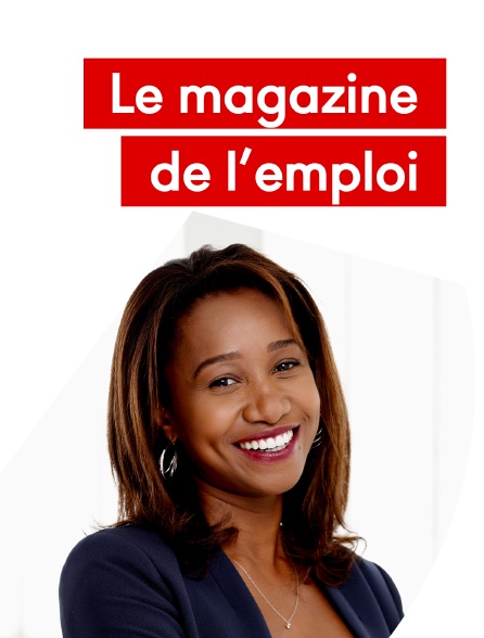 Le magazine de l'emploi