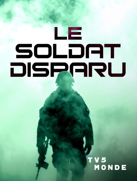 TV5MONDE - Le soldat disparu