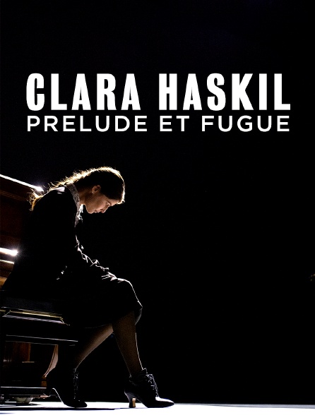 Clara Haskil, Prélude et Fugue