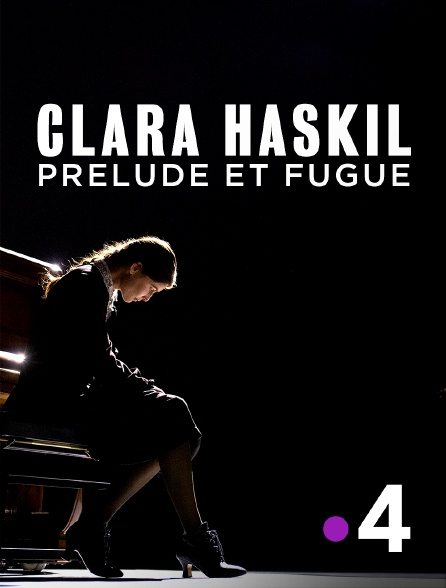 France 4 - Clara Haskil, Prélude et Fugue