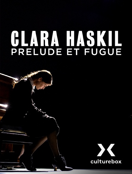 Culturebox - Clara Haskil, Prélude et Fugue