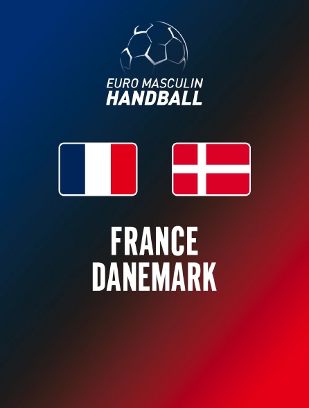 france.tv - Handball - Euro masculin : France / Danemark en replay