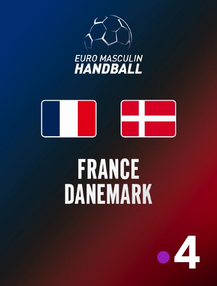 France 4 - Handball - Euro masculin : France / Danemark