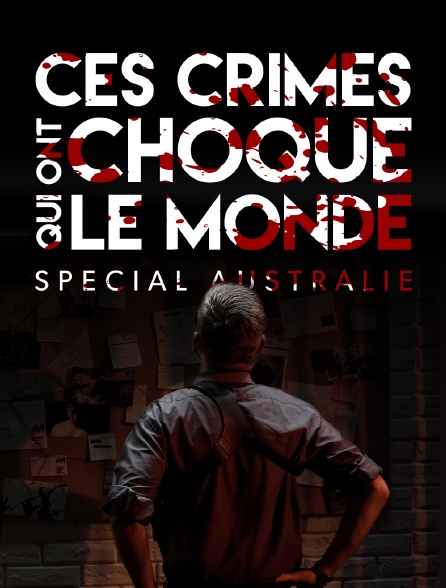 Ces crimes qui ont choqué le monde (spécial Australie) S1