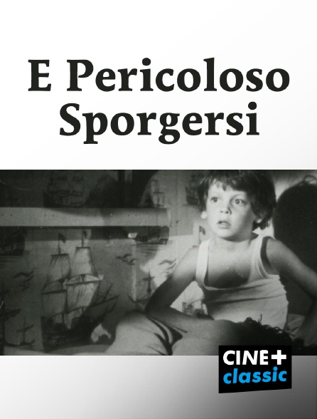 CINE+ Classic - E Pericoloso Sporgersi