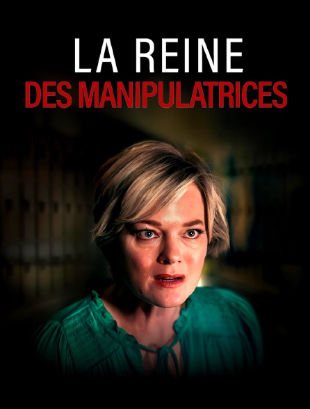 La reine des manipulatrices