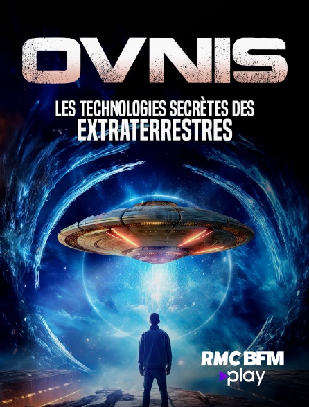 RMC BFM Play - OVNIS : Les technologies secrètes des extraterrestres