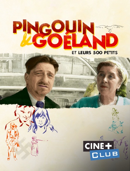 Ciné+ Club - Pingouin & Goéland et leurs 500 petits