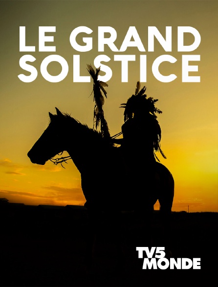 TV5MONDE - Le grand solstice