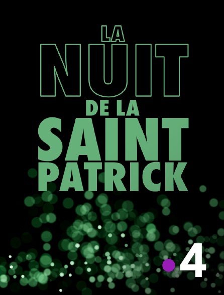 France 4 - Nuit de la Saint-Patrick
