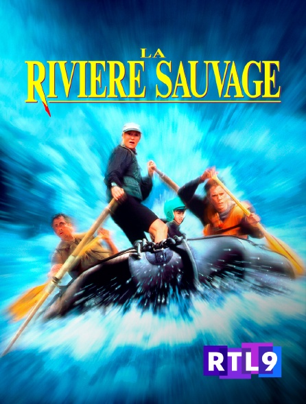 RTL 9 - La rivière sauvage