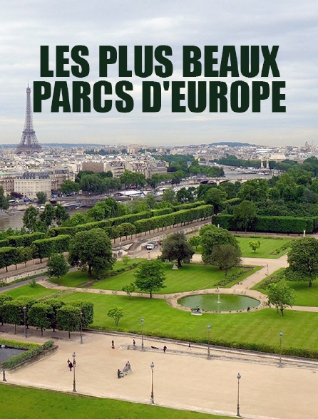 Les plus beaux parcs d'Europe