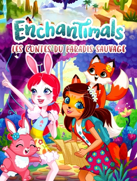 Enchantimals, les contes du paradis sauvage