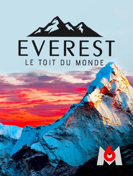 M6 - Everest : Le toit du monde