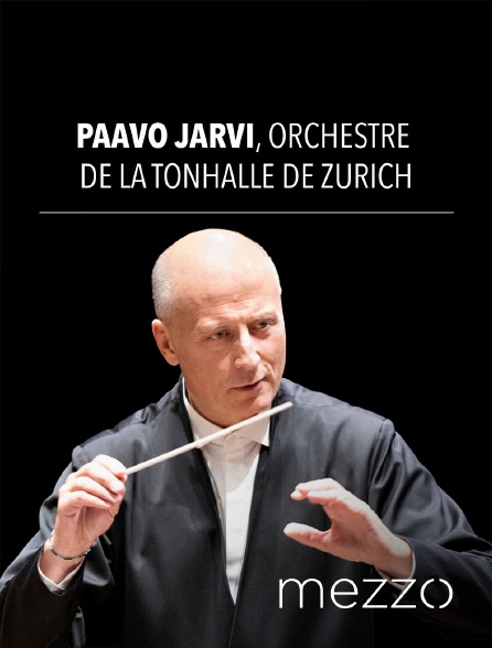 Mezzo - Paavo Järvi, Orchestre de la Tonhalle de Zurich