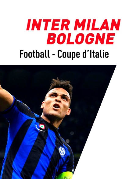Football - Coupe d'Italie : Inter Milan / Bologne