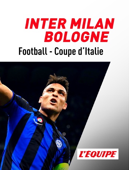 L'Equipe - Football - Coupe d'Italie : Inter Milan / Bologne