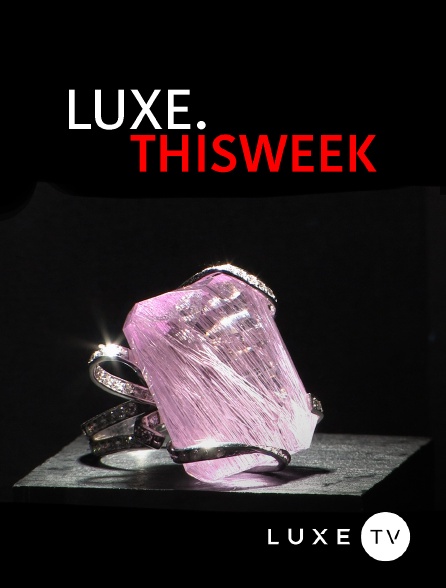 Luxe TV - Luxe.this Week