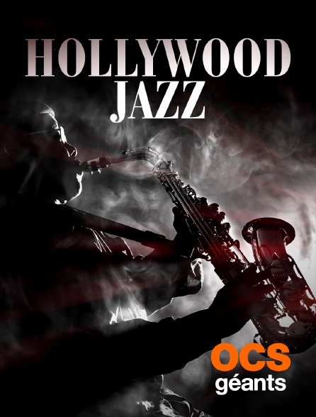 OCS Géants - Hollywood jazz : les années swing