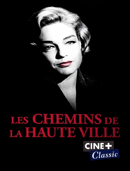 Ciné+ Classic - Les chemins de la haute ville