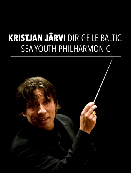 Kristjan Järvi dirige le Baltic Sea Youth Philharmonic