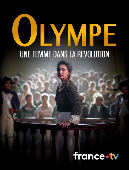 france.tv - Olympe, une femme dans la Révolution
