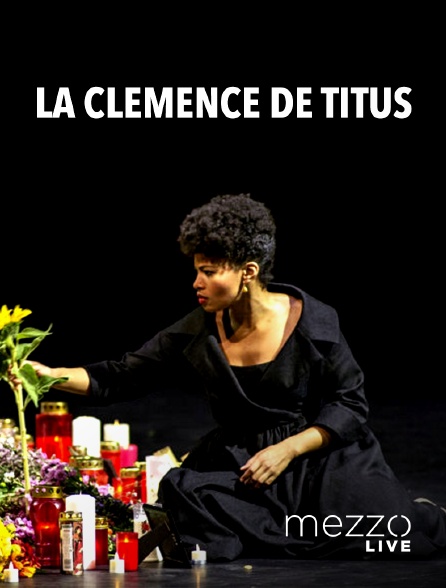 Mezzo Live HD - La Clémence de Titus