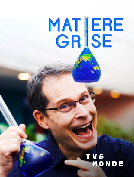 TV5MONDE - Matière grise en replay
