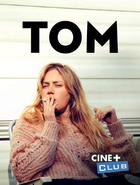 Ciné+ Club - Tom