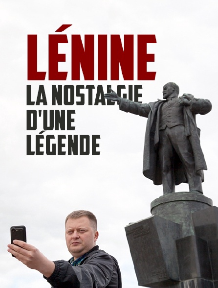 Lénine, la nostalgie d'une légende
