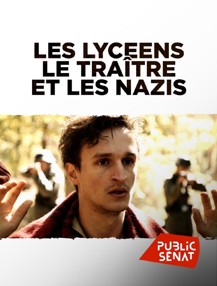 Public Sénat - Les lycéens, le traître et les nazis