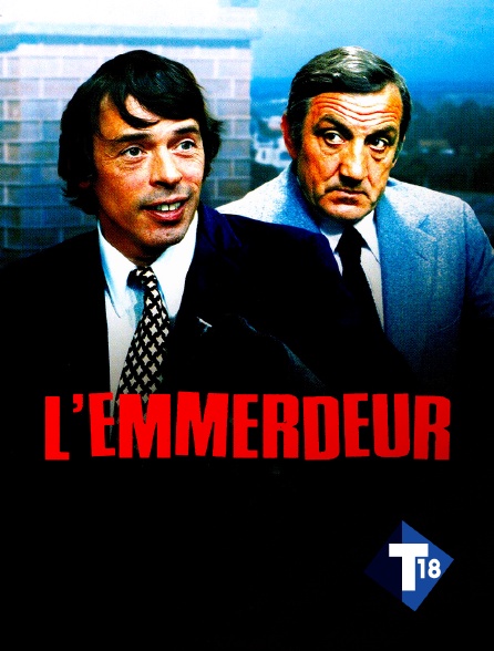 T18 - L'emmerdeur