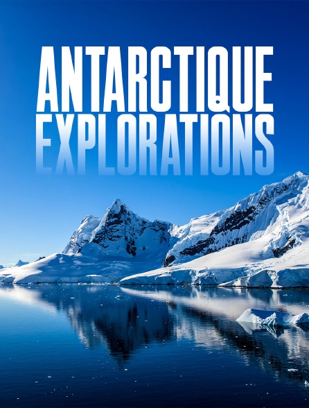 Antarctique : Explorations
